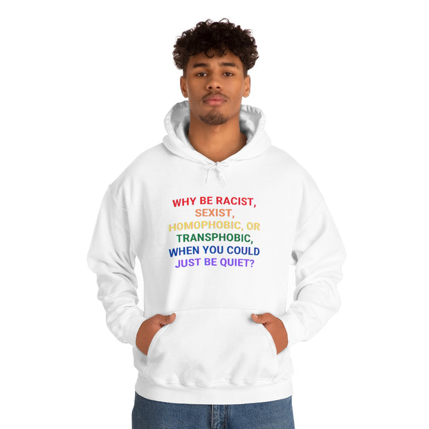 Why Be Racist Hoodie