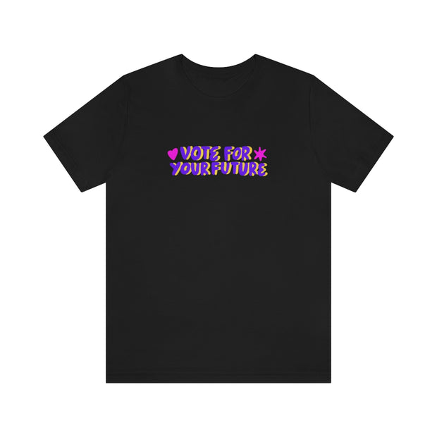 Vote for Your Future T-Shirt